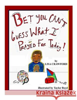 Bet You Can't Guess What I Prayed For Today!!! Crawford, Lisa 9781544171753 Createspace Independent Publishing Platform - książka