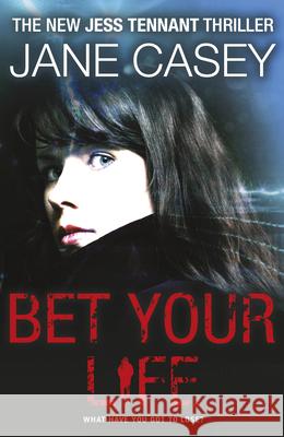 Bet Your Life Jane Casey 9780552566049 Penguin Random House Children's UK - książka