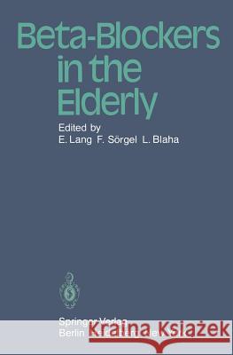 Beta-Blockers in the Elderly E. Lang F. Sargel L. Blaha 9783540116820 Springer - książka