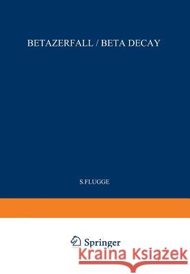 Beta Decay / Betazerfall S. Flugge 9783642459832 Springer - książka