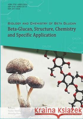 Beta-Glucan, Structure, Chemistry and Specific Application: Volume 2 Miroslav Novak Vaclav Vetvicka 9781608053018 Bentham Science Publishers - książka