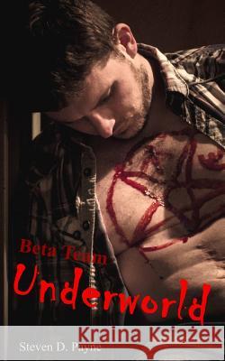 Beta Team: Underworld Steven D. Payne 9781545351734 Createspace Independent Publishing Platform - książka