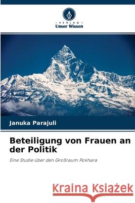 Beteiligung von Frauen an der Politik Januka Parajuli 9786204112909 Verlag Unser Wissen - książka