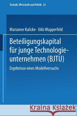 Beteiligungskapital Für Junge Technologieunternehmen: Ergebnisse Eines Modellversuchs Kulicke, Marianne 9783790809299 Physica-Verlag HD - książka