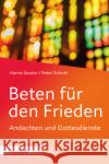 Beten für den Frieden Sauter, Hanns, Schott, Peter 9783451394959 Herder, Freiburg