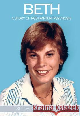 Beth: A Story of Postpartum Psychosis Halvorson, Shirley Cervene 9781414031125 Authorhouse - książka