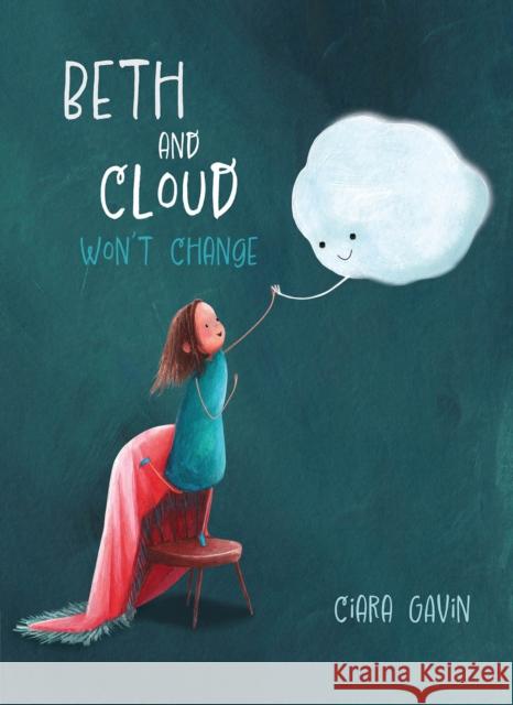 Beth and Cloud Won't Change Ciara Gavin 9781605378114 Clavis Publishing - książka