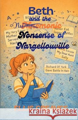 Beth and the Mnemonic Nonsense of Nargellouville Ellis Greaves 9781918483093 Etoiles Bleue an Imprint of Trois Etoiles Pre - książka
