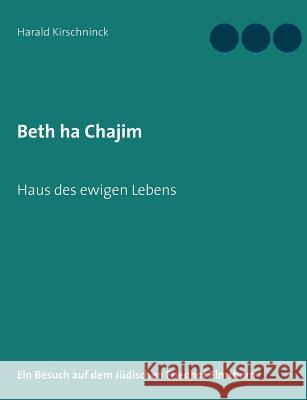 Beth ha Chajim: Ein Besuch auf dem Jüdischen Friedhof Elmshorn Kirschninck, Harald 9783748157007 Books on Demand - książka