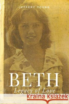Beth: Legacy of Love Jeffery Young 9781649527196 Fulton Books - książka