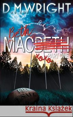 Beth Mac: Part One William Shakespeare D M Wright  9798618008280 Independently Published - książka