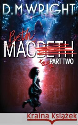 Beth Mac: Part Two William Shakespeare D M Wright  9798596503371 Independently Published - książka