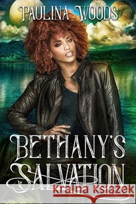 Bethany's Salvation: Reverse Harem Romance Paulina Woods, S H Sheffield, S H Sheffield 9798508613723 Independently Published - książka