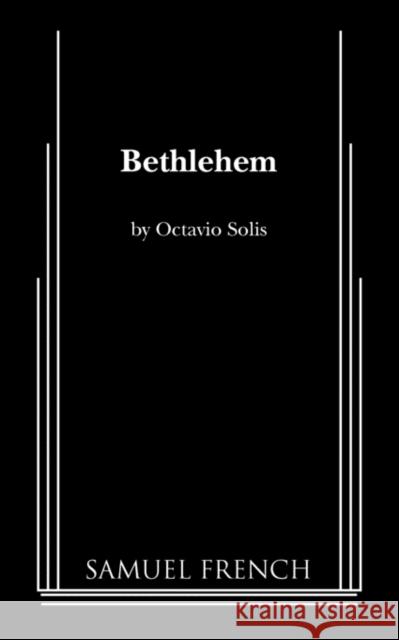 Bethlehem Octavio Solis 9780573698224 Samuel French Trade - książka