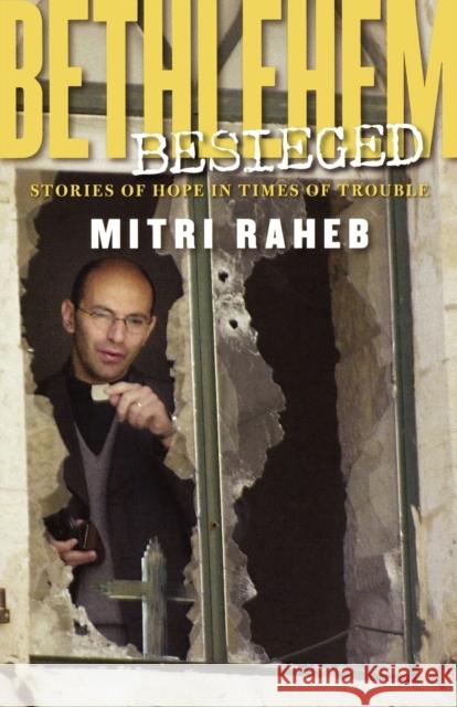 Bethlehem Besieged Raheb, Mitri 9780800636531 Augsburg Fortress Publishers - książka
