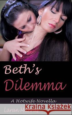 Beth's Dilemma Laran Mithras 9781530781966 Createspace Independent Publishing Platform - książka