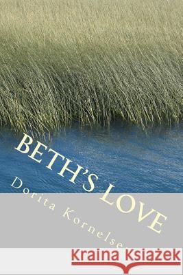 Beth's Love Dorita Lynn Kornelsen 9781542822633 Createspace Independent Publishing Platform - książka