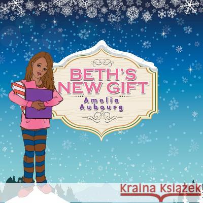 Beth's New Gift Amelia Aubourg 9781503546028 Xlibris Corporation - książka