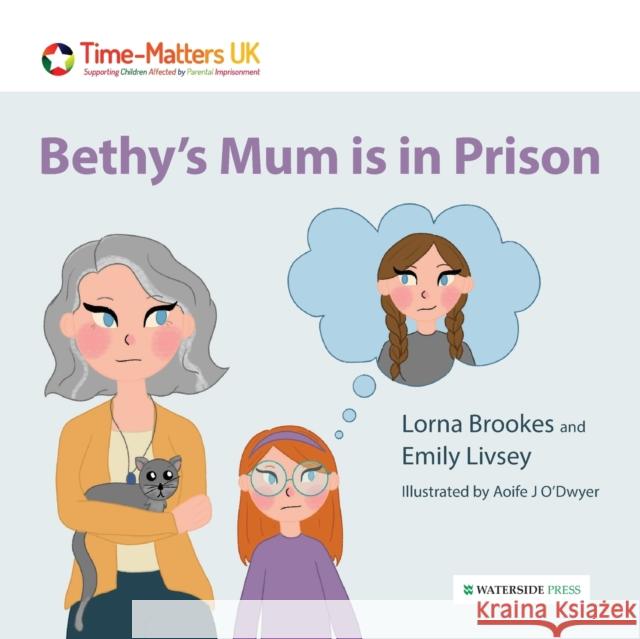 Bethy's Mum is in Prison Emily Livsey 9781914603297 Waterside Press - książka