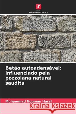 Betão autoadensável: influenciado pela pozzolana natural saudita Haral, Muhammad Nouman 9786209065620 Edições Nosso Conhecimento - książka