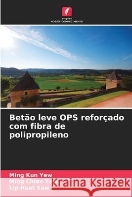 Bet?o leve OPS refor?ado com fibra de polipropileno Ming Kun Yew Ming Chian Yew Lip Huat Saw 9786207851263 Edicoes Nosso Conhecimento - książka