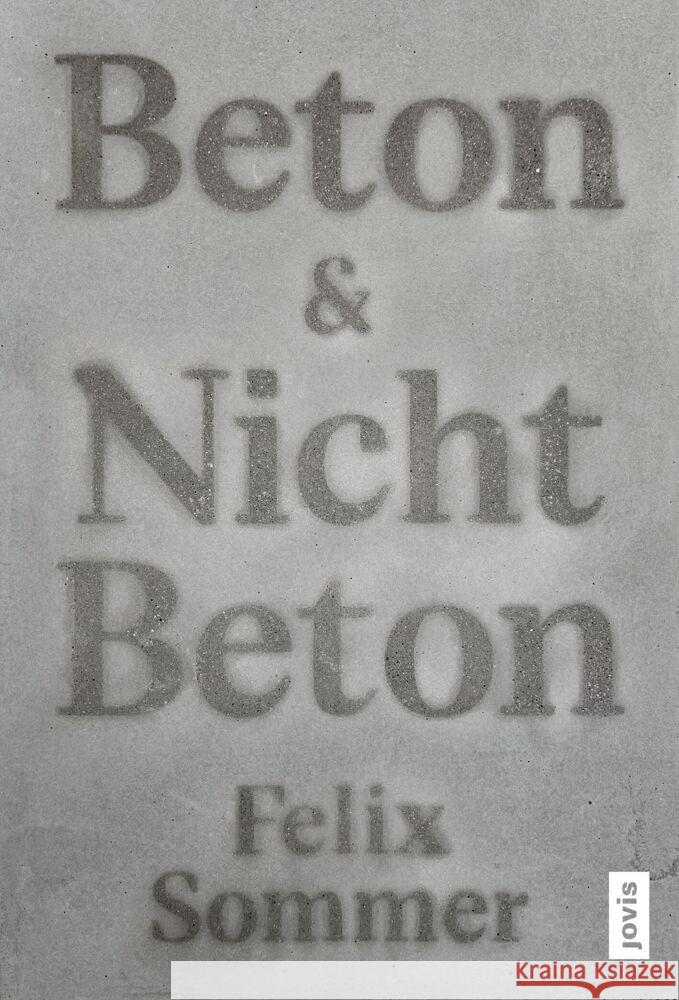 Beton & Nicht Beton: Sonderedition Felix Sommer 9783986120863 Jovis Verlag - książka