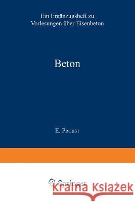 Beton: Anregungen Zur Verbesserung Des Materials Probst, E. 9783662361894 Springer - książka