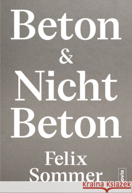 Beton & Nicht Beton Felix Sommer 9783986120870 JOVIS Verlag - książka