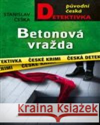 Betonová vražda Stanislav Češka 9788027915682 MOBA - książka