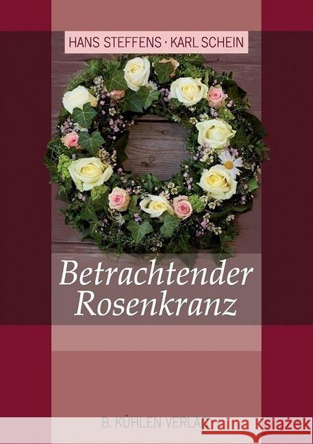 Betrachtender Rosenkranz Steffens, Hans; Schein, Karl 9783874485128 Kühlen - książka