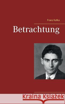 Betrachtung Franz Kafka 9783739248875 Books on Demand - książka