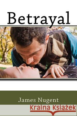 Betrayal James Nugent 9781522702771 Createspace Independent Publishing Platform - książka