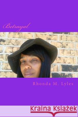 Betrayal Rhonda M. Lyles 9781979285131 Createspace Independent Publishing Platform - książka