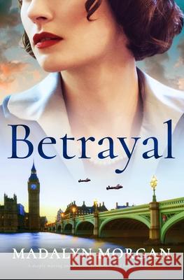 Betrayal: A deeply moving and emotional World War 2 historical novel Madalyn Morgan 9781805080145 Storm Publishing - książka