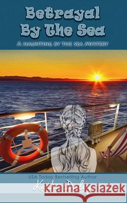 Betrayal By The Sea Daley, Kathi 9781090674333 Independently Published - książka