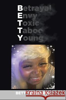 Betrayal Envy Toxic Taboo Young Betty Edwards 9781662408632 Page Publishing, Inc. - książka