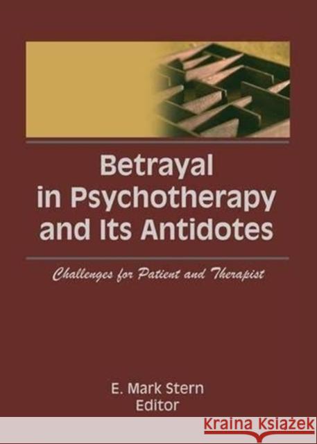 Betrayal in Psychotherapy and Its Antidotes: Challenges for Patient and Therapist  9781138987784 Taylor and Francis - książka