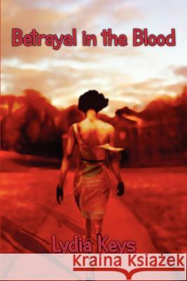 Betrayal in the Blood Lydia Keys 9781908462107 New Dawn Publishers Ltd - książka