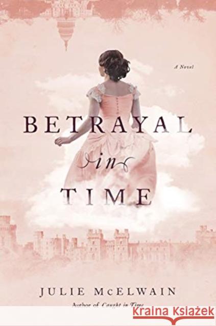 Betrayal in Time Julie McElwain 9781643130743 Pegasus Books - książka