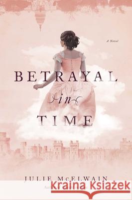 Betrayal in Time Julie McElwain 9781643136134 Pegasus Crime - książka