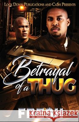 Betrayal of a Thug Fre$h 9781955270960 Lock Down Publications - książka
