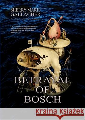 Betrayal Of Bosch Sherry Marie Gallagher 9781329262737 Lulu.com - książka