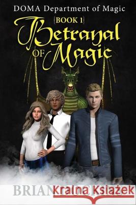 Betrayal of Magic: DOMA: Department of Magic Book 1 Beal, Onaje 9780615481944 Siege Tower Publishing - książka