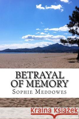 Betrayal of Memory: A heartbreaking true story of false recovered memories Meddowes, David 9781492292104 Createspace - książka