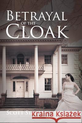 Betrayal of the Cloak Scott Stanley 9781458214591 Abbott Press - książka
