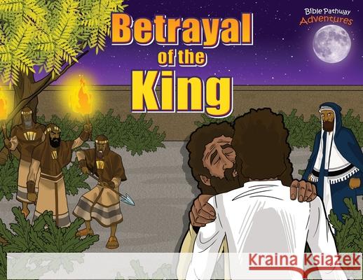 Betrayal of the King Bible Pathway Adventures Pip Reid 9780473399276 Bible Pathway Adventures - książka