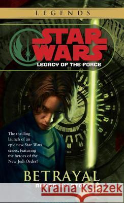 Betrayal: Star Wars Legends (Legacy of the Force) Aaron Allston 9780345477354 Del Rey Books - książka