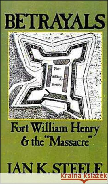 Betrayals: Fort William Henry and the 