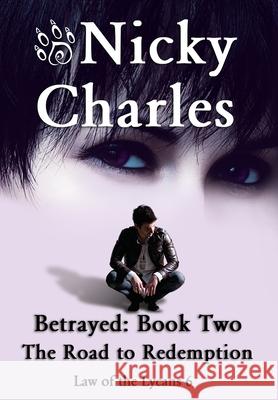 Betrayed: Book Two - The Road to Redemption Nicky Charles Jan Gordon Jazer Designs 9781989058053 Nicky Charles - książka