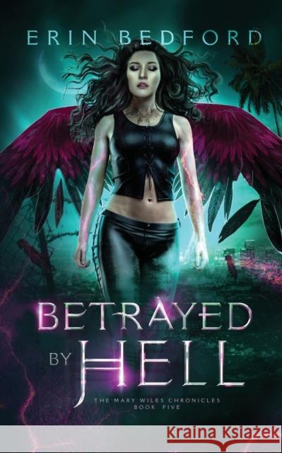 Betrayed by Hell Erin Bedford 9781951958480 Embrace the Fantasy Publishing - książka